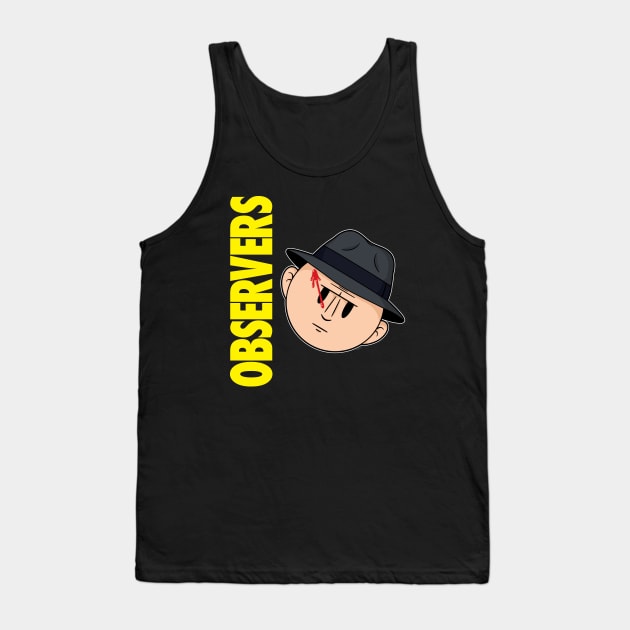 Who Observes the Observers? Tank Top by mikehandyart